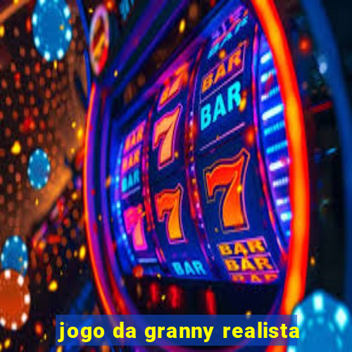 jogo da granny realista